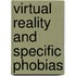 Virtual reality and specific phobias