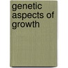 Genetic aspects of growth door S.G. Kant