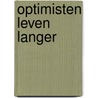 Optimisten leven langer by A. de Boer