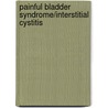 Painful Bladder Syndrome/Interstitial Cystitis door J.M. Meijlink