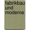 Fabrikbau und Moderne by I. Ostermann