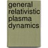 General Relativistic Plasma Dynamics