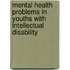 Mental Health Problems in Youths with Intellectual Disability