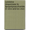 Cytokine responses to lipopolysaccharide in vivo and ex vivo by E.F. Schippers