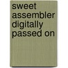 Sweet Assembler Digitally passed on door Onbekend