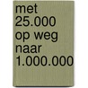 Met 25.000 op weg naar 1.000.000 by H. van Brussel