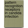 Pattern recognition receptors in Candida infection door C.A.A. van der Graaf