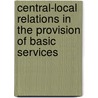 Central-local relations in the provision of basic services door G.Q.M. Laryea-Adjei