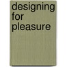 Designing for Pleasure door Onbekend