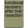 Functional recovery after liver resection door R.L. Veteläinen