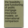 The Feasibility and Functioning of Public Mortgage Insurance Models: An International Comparison by L. Cao