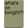 What's on Tonight?! door R. Mol