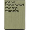 PDD NOS, zonder contact voor altijd verbonden door Marc Hendriks
