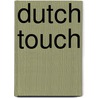 Dutch Touch by G. Bruin