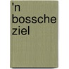 'n Bossche Ziel door Onbekend