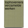 Tophoveniers Verzamelde werken door H. Dijkman