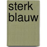 Sterk Blauw by J.F. Bakker