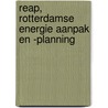 REAP, Rotterdamse Energie Aanpak en -Planning by N. Tillie