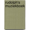 Rudolph's Muziekboek door T. van Rijswijk