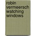 Robin Vermeersch Watching Windows