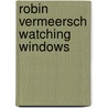 Robin Vermeersch Watching Windows door Onbekend