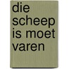 Die scheep is moet varen door H. Vandersmissen