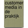 Customer Media in de Praktijk by Sak van den Boom