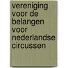 Vereniging voor de belangen voor Nederlandse circussen door Reus