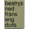Beatrys ned frans eng duits by Jaak Ph. Janssens