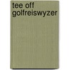 Tee off golfreiswyzer door Onbekend