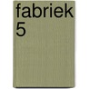 Fabriek 5 door Franssen