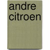 Andre citroen by Jacques Wolgensinger