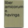 Liber amicorum e. havinga by Unknown