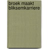 Broek maakt bliksemkarriere door Verbeke