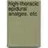 High-thoracic epidural analges. etc