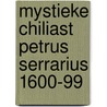 Mystieke chiliast petrus serrarius 1600-99 door Wall