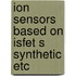 Ion sensors based on isfet s synthetic etc