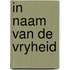 In naam van de vryheid
