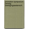 Promotion symposium verslag bewegingswetensch. door Onbekend