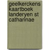Geelkerckens kaartboek landeryen st catharinae by Unknown