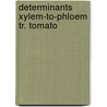 Determinants xylem-to-phloem tr. tomato door Schoot
