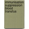 Immunisation suppression blood transfus door Lagaay