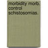 Morbidity morb. control schistosomias. by Gryseels