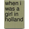 When i was a girl in holland by Jan Groot
