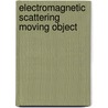 Electromagnetic scattering moving object by Vogels