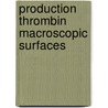 Production thrombin macroscopic surfaces door Giesen
