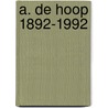 A. de hoop 1892-1992 door Kruithof
