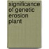 Significance of genetic erosion plant
