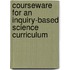 Courseware for an inquiry-based science curriculum