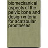 Biomechanical aspects of the pelvic bone and design criteria for acatabular prostheses door M. Dalstra